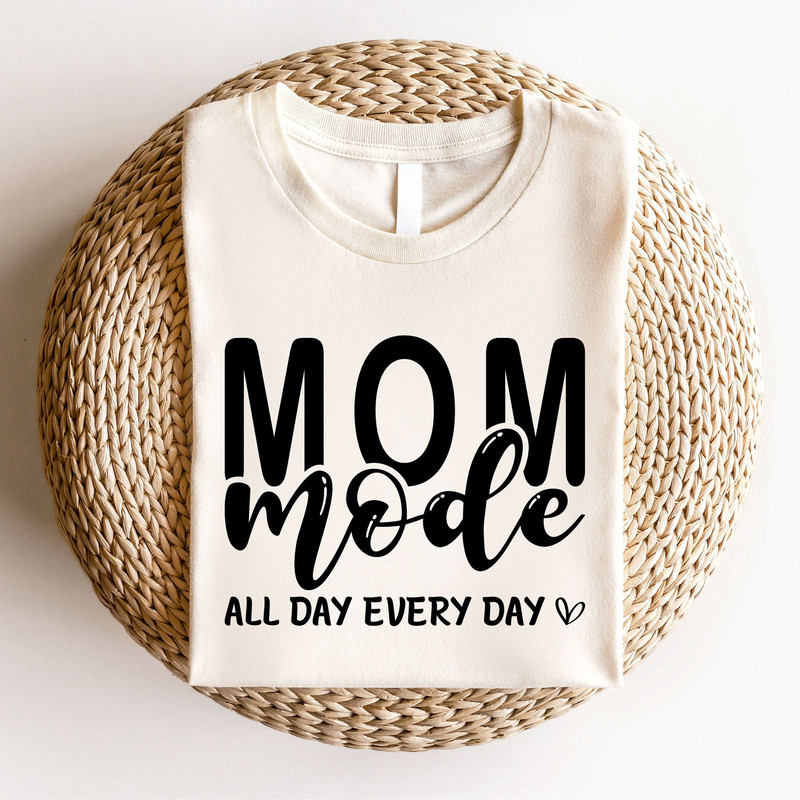 Mom Mode Shirt, Mothers Day Gift, Mothers Day Shirt, New Mom Gift, Cute Mom Shirt, Grandma Shirt, Nana Shirt, Grammy Shirt.jpg