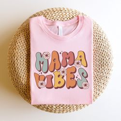 retro mama vibes shirt, mothers day gift, mothers day shirt, new mom gift, cute mom shirt, grandma shirt, nana shirt, gr