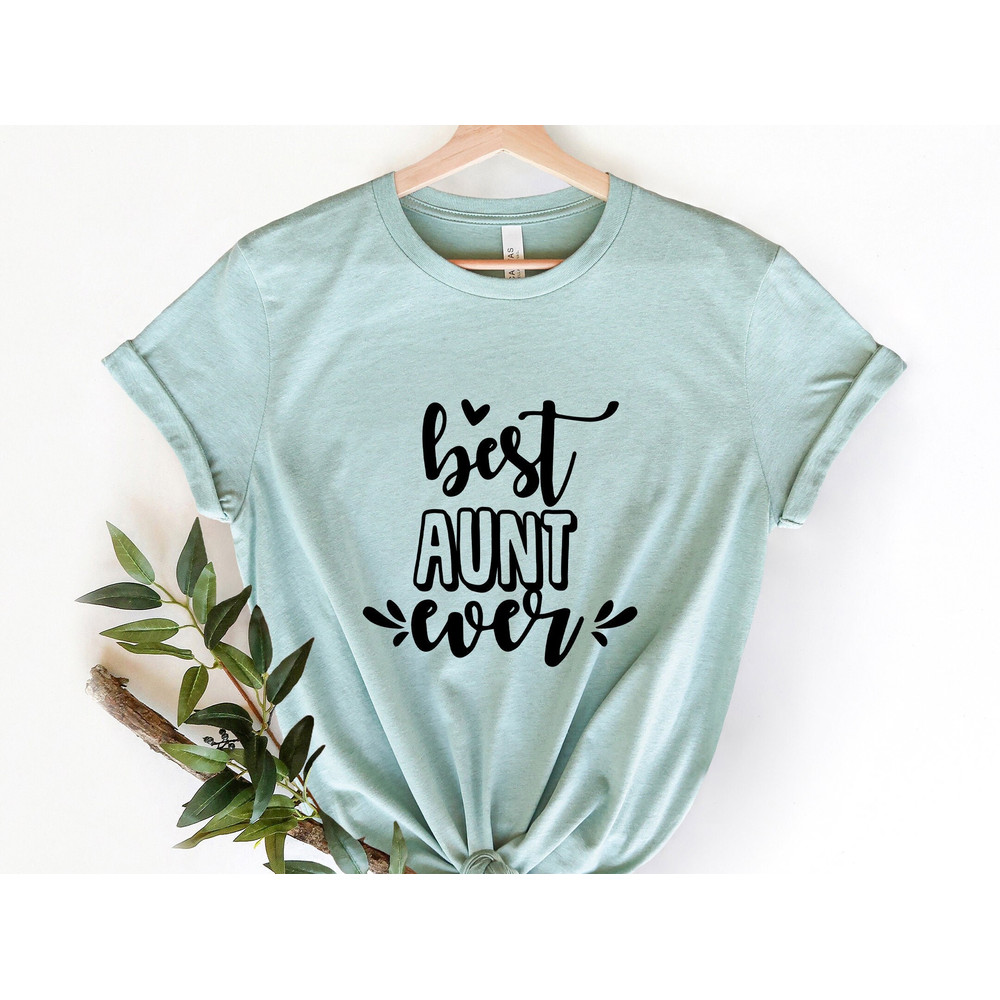 Best Aunt Ever Shirt, Aunt Shirt, Aunt Gift, Aunt Tshirt, New Aunt Gift, New Aunt Shirt, Aunt To Be Gift, Pregnancy Reveal, Promoted To Aunt.jpg