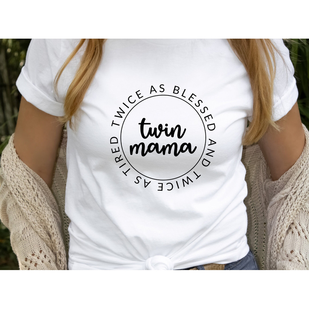 Twin Mama Shirt for Mother's Day Gift, Twin Mom TShirt for Mama, Cute Gift for Twin Mama, Mom of Twins T-Shirt for Mothers Day Gift for Mom.jpg
