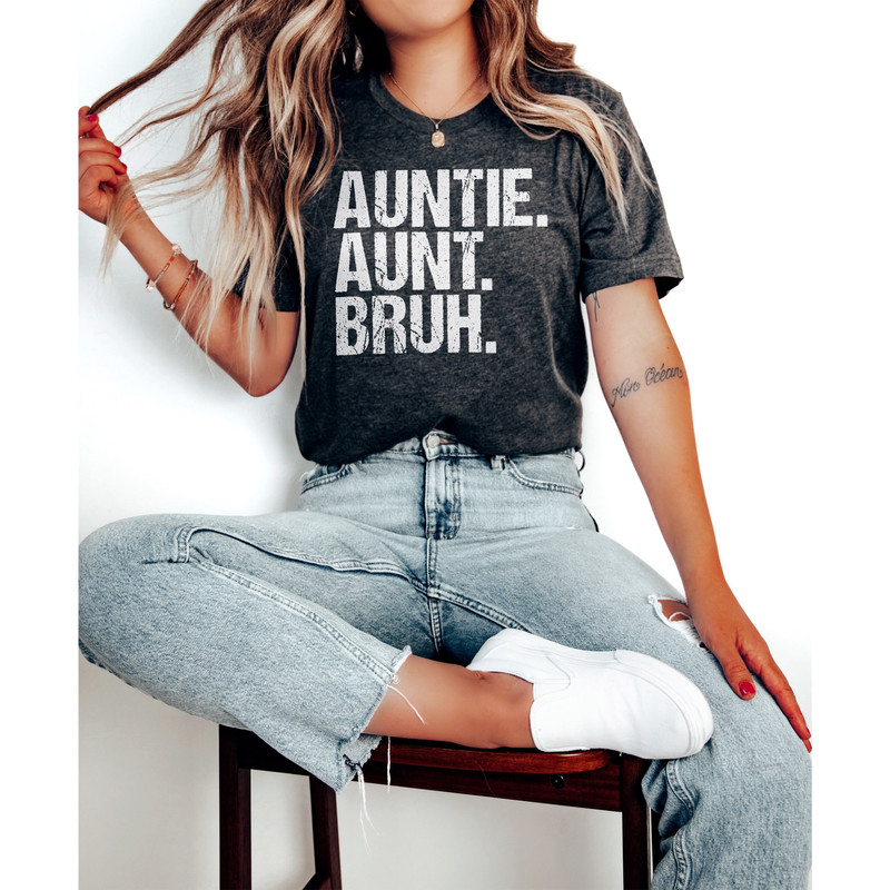 Auntie Aunt Bruh, Funny Aunt Shirt, Aunt Announcement, Gift for Aunt, Sarcastic Aunt Shirt, Bruh Shirt for her,Aunt Birthday,Cool Aunt Shirt.jpg