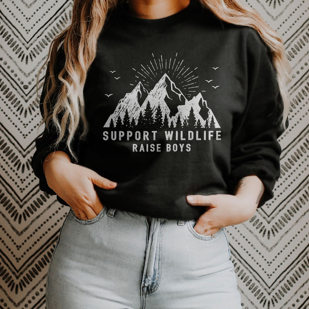 Support Wildlife Raise Boys, Mom Sweatshirt, Mothers Day Gift, Mom Shirt, Mom of Boys, Funny Mom Shirt, Boy, Mom Gift, Christmas Gift Mom.jpg