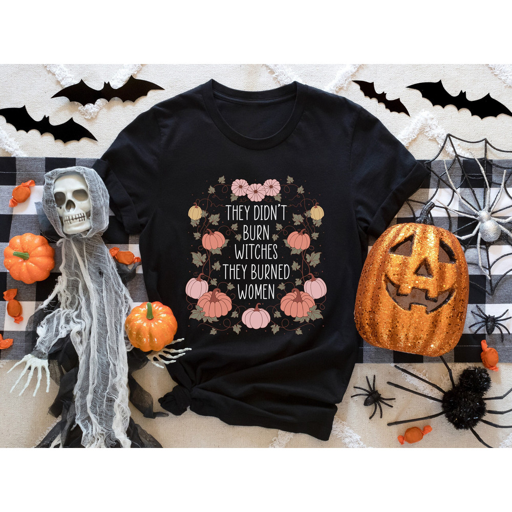 Witch Shirt, They Didn't Burn Witches They Burned Women Shirt, Witch Sweatshirt, Salem Witch Trials Shirt, 1692 Witch Trials Sweatshirt.jpg