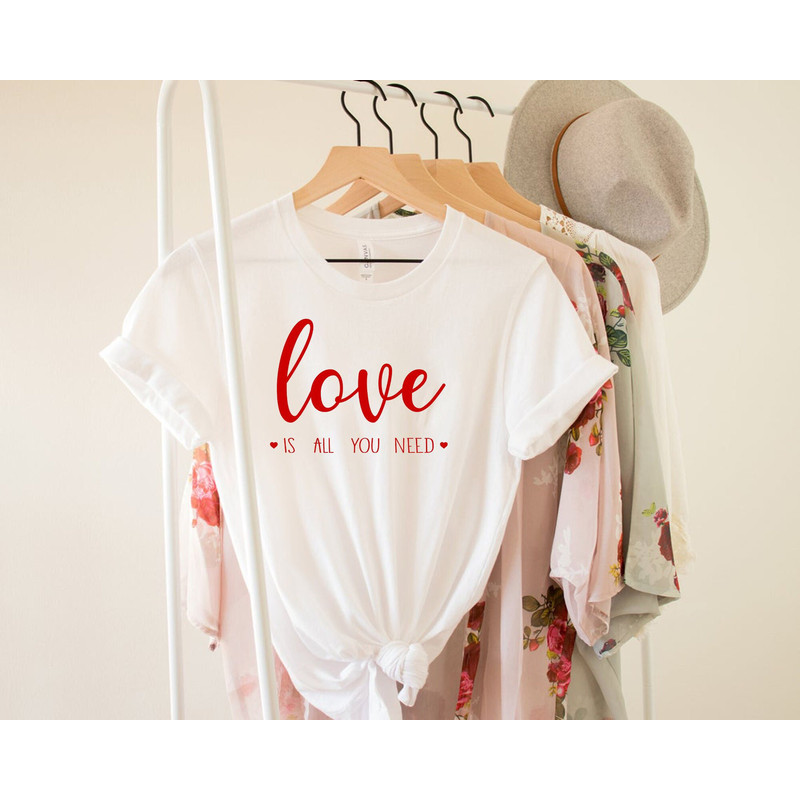 Love is All You Need Shirts, Valentine's Shirt, Valentine's Day Shirt, Funny Valentines Shirt, Gift for Valentines, Couple Shirts, Heart Tee.jpg