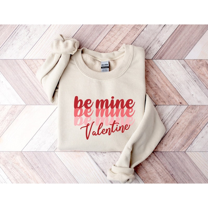 Be Mine Sweatshirt, Valentines Sweater, Valentine's Day Shirt, Love Sweatshirt, Gifts For Her, Valentines Sweatshirt, Couples Gifts.jpg