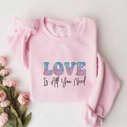 love is all you need sweatshirt, couple  sweatshirt, love shirt, sweatshirt for woman, vintage valentine sweater, gift w