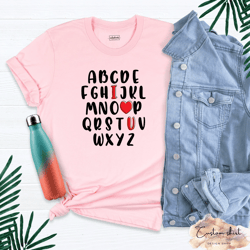 alphabet i love you shirt, abc i love you shirt, teacher valentines day shirt, alphabet love shirt, alphabet teacher val