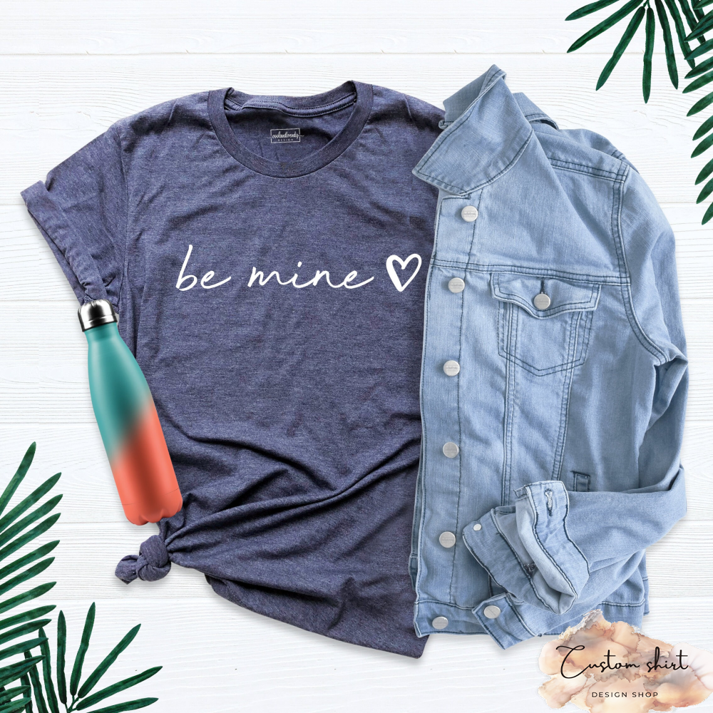 Be Mine Shirt, Valentines Day Shirt, Valentines Shirt, Cute Love Day Shirt, Love Outfit, Heart Shirt, Honeymoon T-Shirt, Couples Tee.jpg