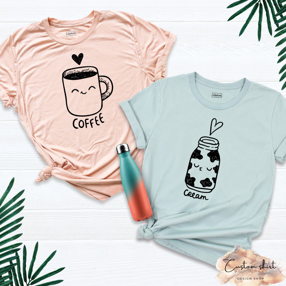 Couples Valentine's Day Shirts, Coffee and Cream Shirt, Valentine Coffee Shirt, Best Friends Shirts, Funny Valentine Shirt, Cute Love Shirt.jpg