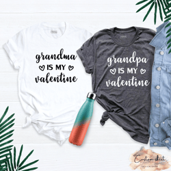 grandma is my valentine shirt, grandpa is my valentine shirt, grandparents valentines day shirt, mimi love shirt, papa l