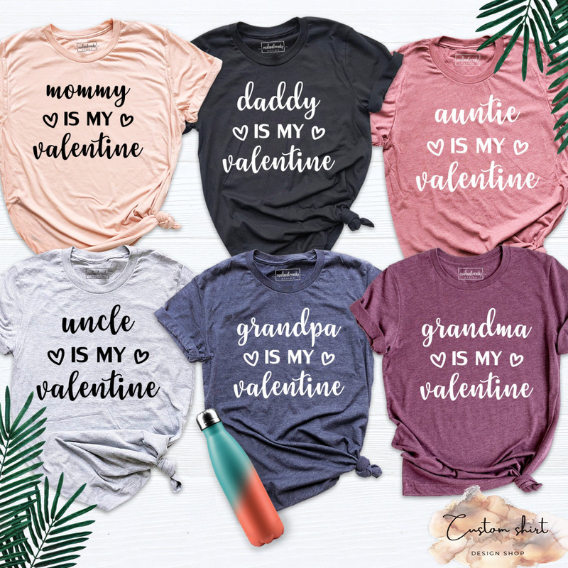 Grandpa Mommy Daddy Auntie Uncle Grandma is my Valentine Shirt, Family Happy Valentine's T-Shirts, Valentine Outfits, Matching Family Tees.jpg
