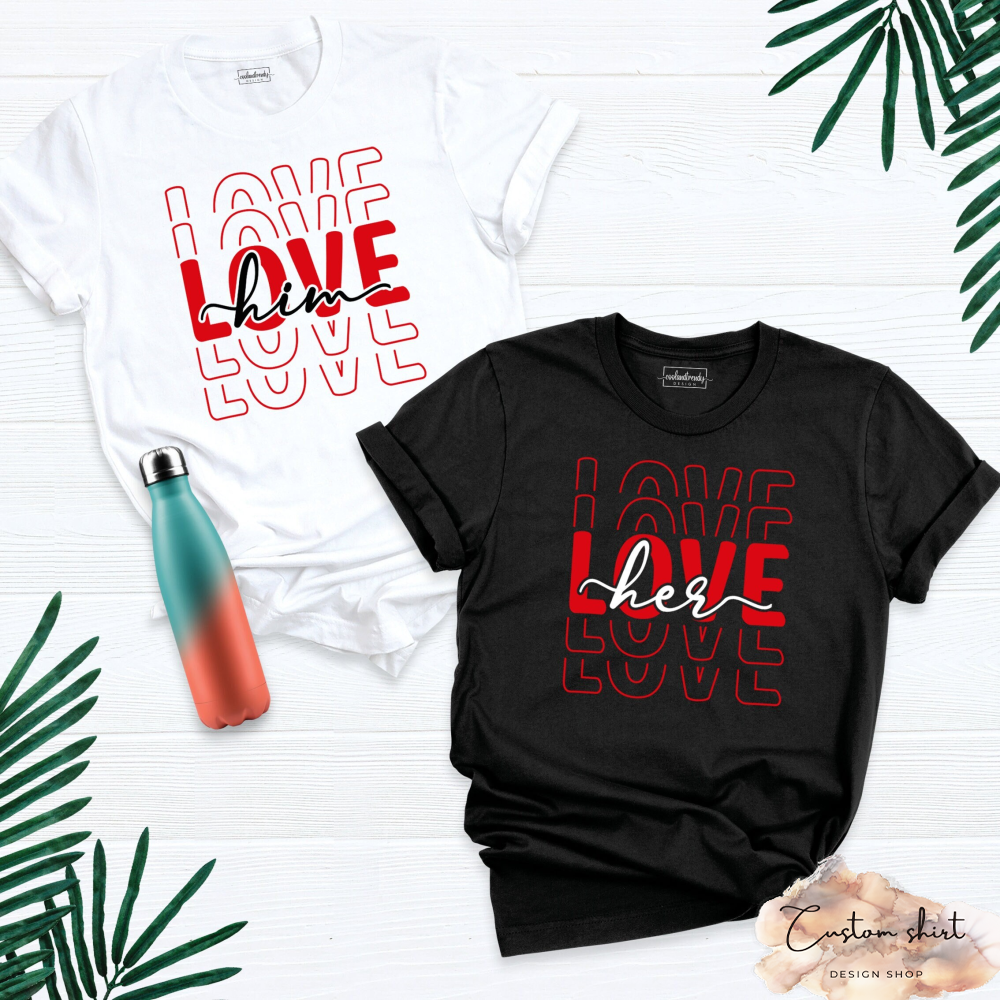 I love her Shirt, I love him Shirt, Matching Shirts, Couple Shirt, Matching Shirts Lovers, Couples Valentines Shirt, Love shirt, Heart Shirt.jpg