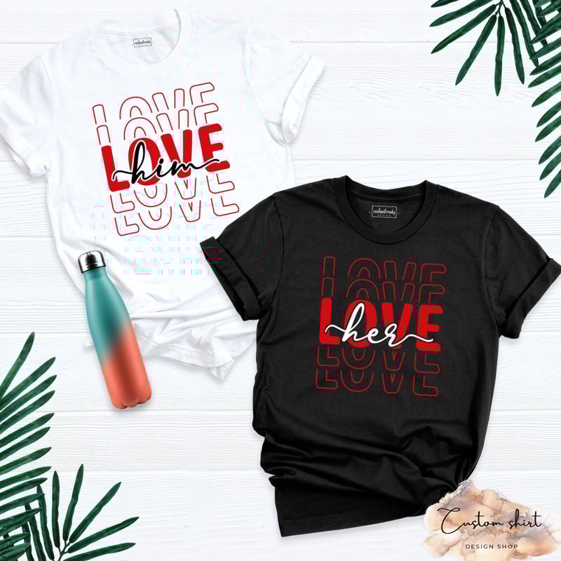 I love her Shirt, I love him Shirt, Matching Shirts, Couple Shirt, Matching Shirts Lovers, Couples Valentines Shirt, Love shirt, Heart Shirt.jpg