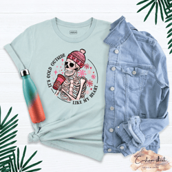 its cold outside like my heart skeleton shirt, love shirt, skull shirt, skeleton shirt, valentines day skeleton shirt, c