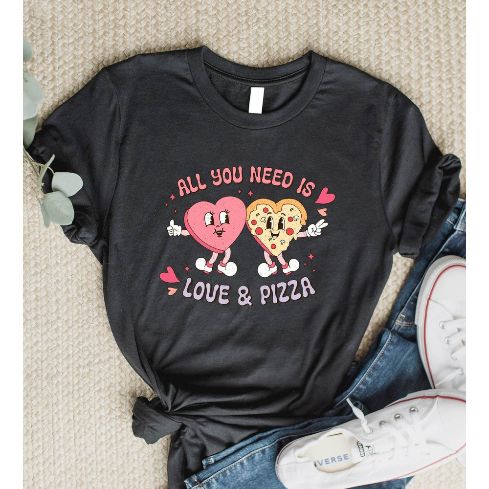 All You Need Is Love And Pizza Shirt, Happy Valentine's Day Shirt, Cute Retro Pizza Lover Shirt, Pizza My Heart Tee, Pizza New Happy Couples.jpg