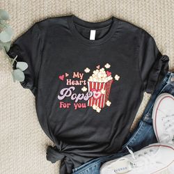 my heart pops for you happy valentine day shirt, you make my heart pop shirt, valentines day t-shirt, trendy valentine g