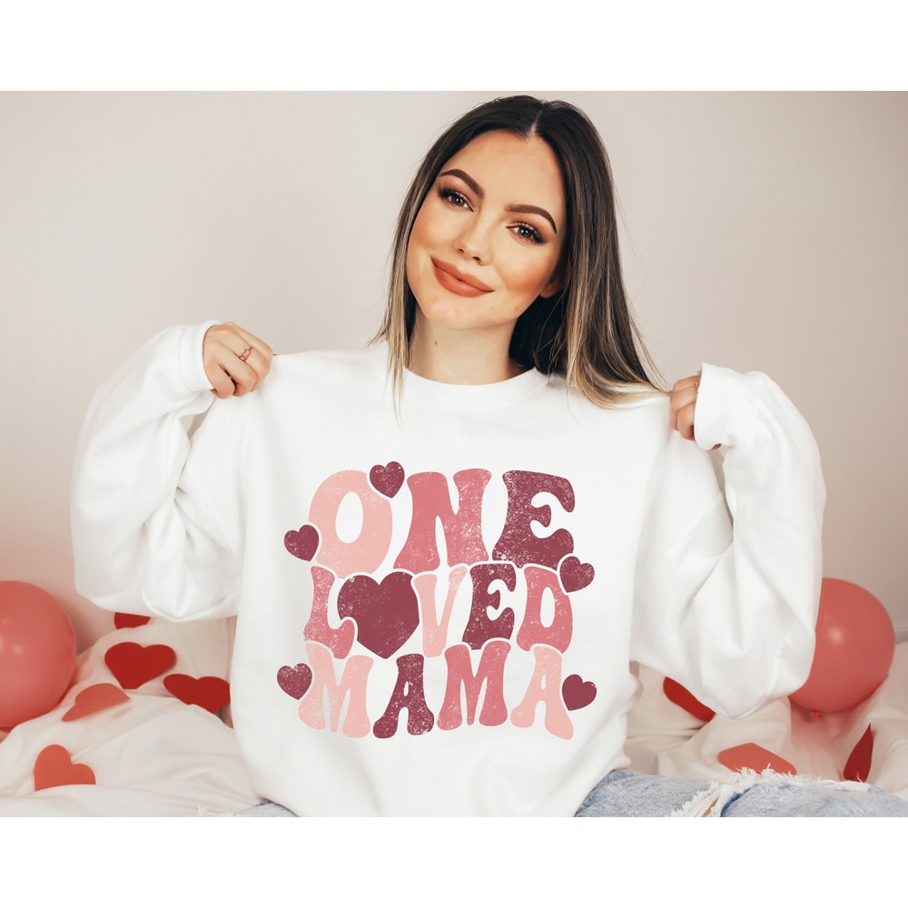 One Loved Mama Sweatshirt, Mom Valentine's Sweatshirt, Mother Valentine Sweater, Mama Valentine Crewneck, Valentines Day Shirt for Mothers.jpg