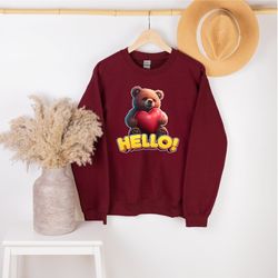 hello teddy bear sweatshirt, valentine shirt, valentines day sweatshirt, cute bear shirt, valentine gifts, gift for love