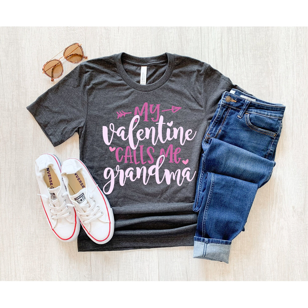 My Valentine Calls Me Grandma Shirt, Grandma Shirt, Valentines Day Shirt, Nana Shirt, Granny Shirt, Valentines Tee, Grandma Gift, Mimi Shirt.jpg