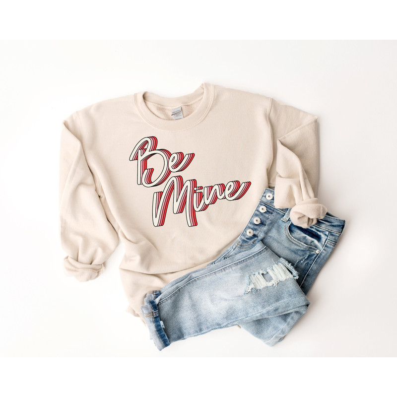 Be mine, Be mine sweatshirt, valentines day sweatshirt, womens valentines day sweatshirt, womens valentintes day, womens valentines day tee.jpg