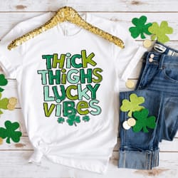 thick thighs lucky vibes shirt,st patricks day shirt,shamrock lucky lips,four leaf clover,shamrock shirts,patricks day,i