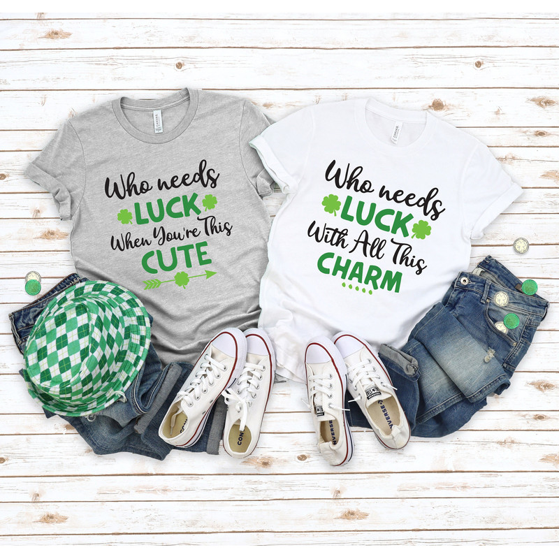 St Patricks Couple Shirt, Who Needs Luck Shirt, Lucky Couple Shirt, Patricks Day Couple Shirt, St Patricks Day Shirt, Lucky Charm Shirt.jpg