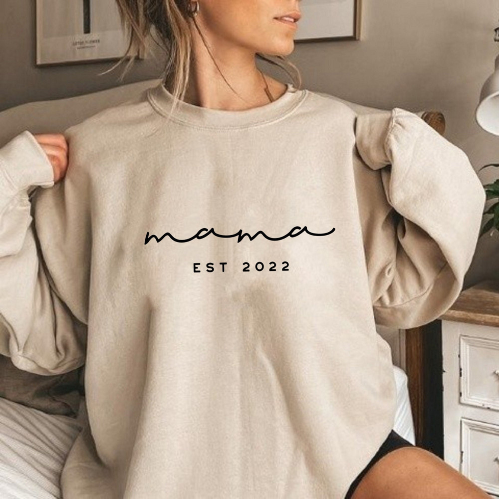 Custom Mama Est Sweatshirt, Custom Mothers Day Sweatshirt, Mother Sweatshirt, Mom Sweatshirt, Gift for Mom, Mothers Day Gift, New Mom.jpg