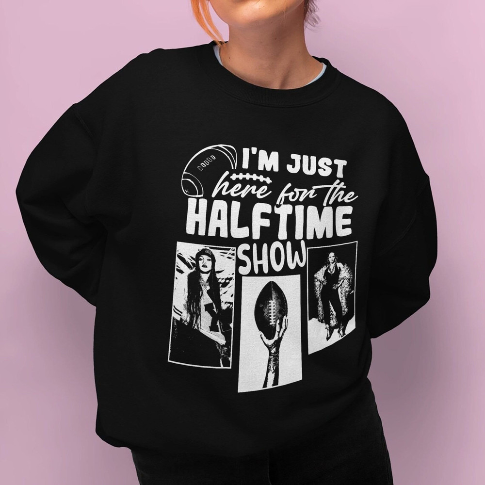 I'm Just Here For The Halftime Show Rihanna Shirt.jpg