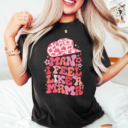 man i feel like a mama western graphic tee, baby reveal mama shirt, western mama retro shirt, baby announcement shirt fo