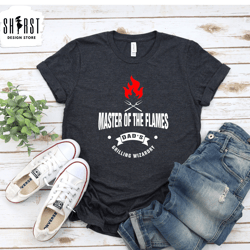 master of flames shirt, grill gifts for men, fathers day gifts from kids grill, fathers day grill gift, gifts for dad, b