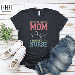 nurse mom shirt, mothers day shirt gift, mom t-shirt gift, birthday mothers shirt, shirt for mama, t-shirt gift for moth