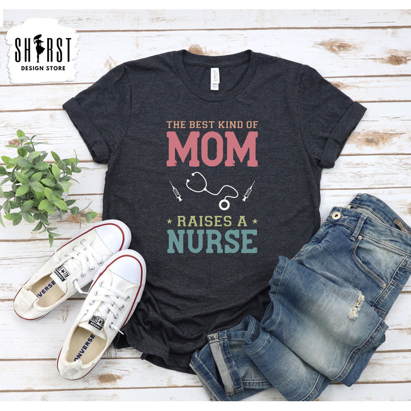 Nurse Mom Shirt, Mothers Day Shirt Gift, Mom T-Shirt Gift, Birthday Mothers Shirt, Shirt for Mama, T-Shirt Gift for Mother,T-Shirt for Nurse.jpg