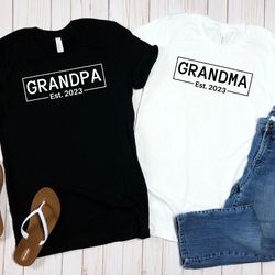 Custom Grandma And Grandpa Est Shirt, Grandma Est Shirt, Grandpa Est Shirt, Grandparents Pregnancy Reveal Shirt, Baby An