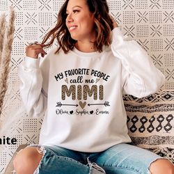 custom my favorite people call me grandma, personalized grandma sweatshirt with grandkids name, gift for grandma, mother
