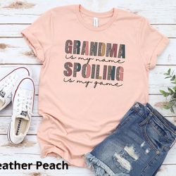 grandma is my name spoiling is my game grandma shirt, custom grandma shirt, gift for grandma, gigi mothers day gift, leo