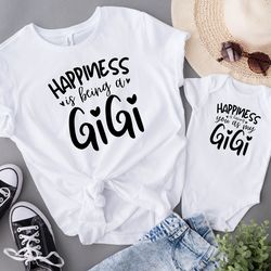 happiness is being a gigi shirt, gigi and baby shirt, matching grandma and grandkid shirt, gigi shirt, blessed gigi, gif