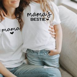 mama and mamas bestie shirts, mom and daughter shirts,mothers day shirt,gift for mom,mothers day gift