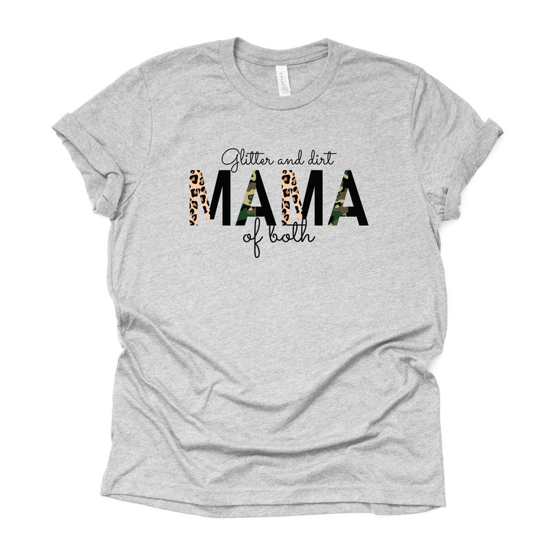 Mama Shirt, Glitter and Dirt, Mama of Both, Girl and Boy Mom Design on premium unisex shirt, 3 color choices, 3x, 4x, plus sizes available.jpg