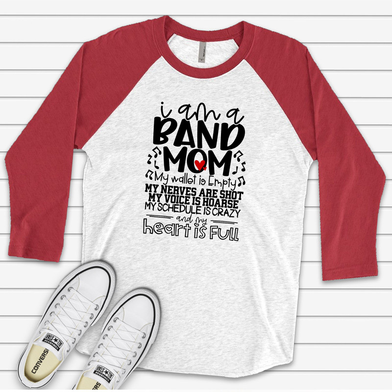Proud Band Mom, Marching Band Mom, Empty Wallet, Nerves Are Shot Design on premium Raglan 34 sleeve shirt, gift for mom, plus size, 2X, 3X.jpg