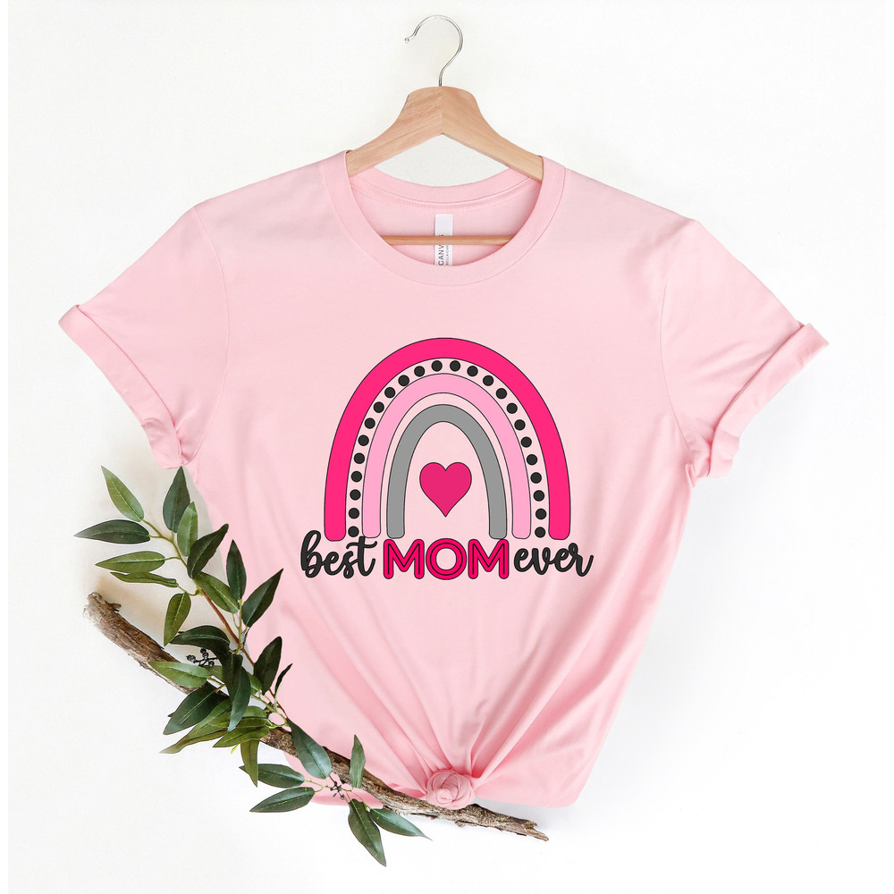 Best Mom Ever Rainbow Shirt, Best Mom Mothers Day Gift, Mom Shirt Mom T-Shirt, New Mom Shirt, New Mom T-Shirt,Mom Birthday Gift,Gift for Mom.jpg