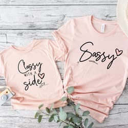 classy with a side of sassy, sassy shirt, family shirt, mommy and me shirt, mom shirt, matching shirt, mothers day gift,