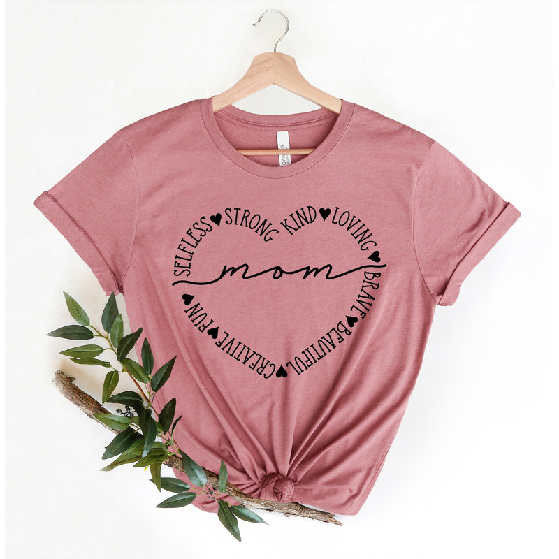 Selfless Strong Kind Loving Mom Shirt,Mother's Day Shirt, Mothers Day Shirt, Mother's Day Gift, Mom Shirt, Cute Gift for Moms, Women Power T.jpg