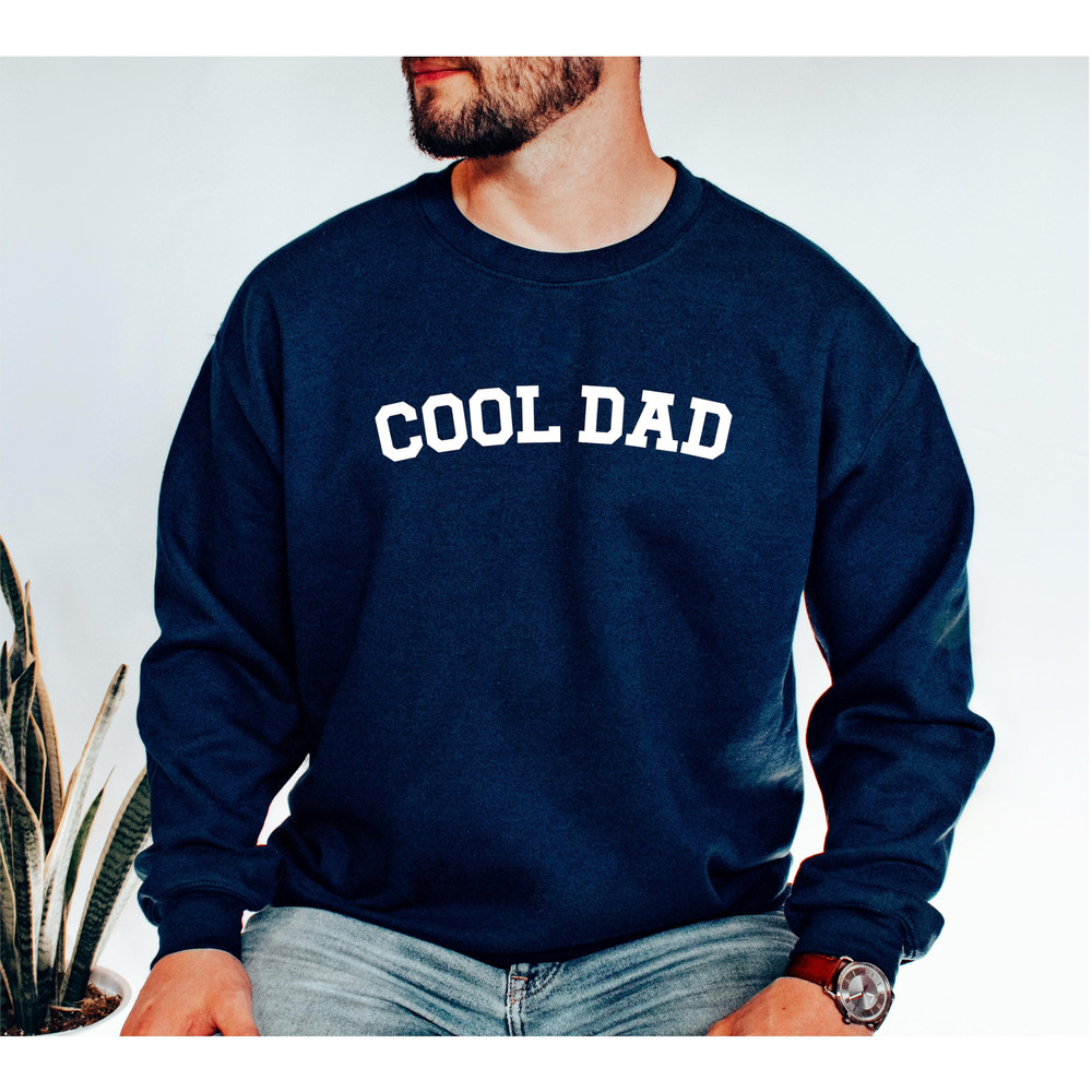 Cool Dad Crewneck Sweatshirt, Dad Shirts, Dad T-Shirt, Fathers Day Gift from Wife from Kids, Best Dad TShirt, Daddy Shirt, New Dad Shirt.jpg
