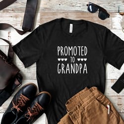 promoted to grandpa shirt, grandpa to be, baby reveal shirt for grandpa, new grandpa shirt, baby announcement, grandpa t