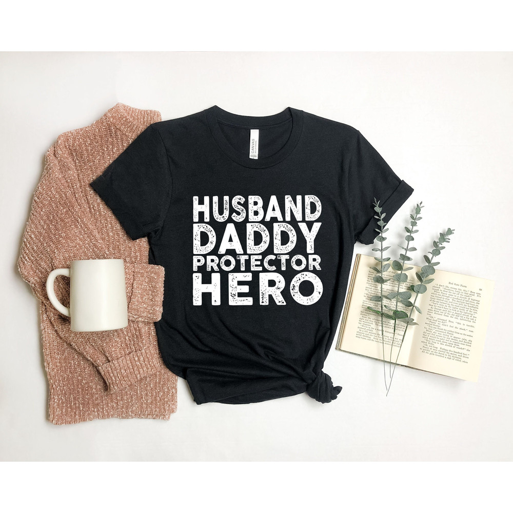 Husband Gift Husband. Daddy. Protector. Hero. Fathers Day Gift Funny Shirt Men Dad Shirt Wife to Husband Gift.jpg