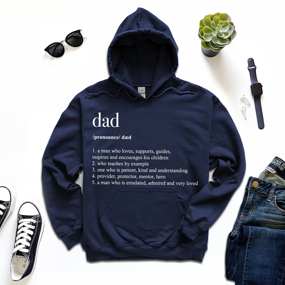 Dad Definition Hoodie, Happy Fathers Day Hoodie, Best Dad Ever Hoodie, Father and Son Gift, Best Father Hoodie, Super Dad Hoodie, Support.jpg