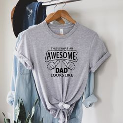 this is what an awesome dad shirt, fathers day shirt, awesome dad shirt, best gifts for dad, fathers day shirt, funny fa