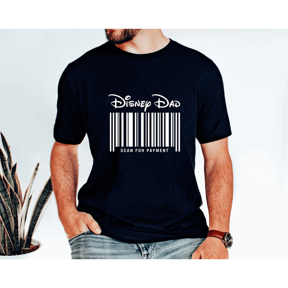 Disneyworld dad Shirt, Disney Dad Scan For Payment, Funny Disney Dad Shirt, Father's Day Gift,Dad Tees, Gift for Dad,Dad Shirt,Disney shirt.jpg