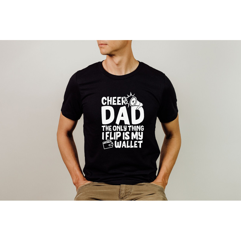 Cheer Dad Shirt, Cheer Dad The Only Thing I Flip Is My Wallet Shirt Hoodie Sweatshirt, Funny Dad Shirt, Cheer Dad Gift, Sarcastic Daddy Tee.jpg