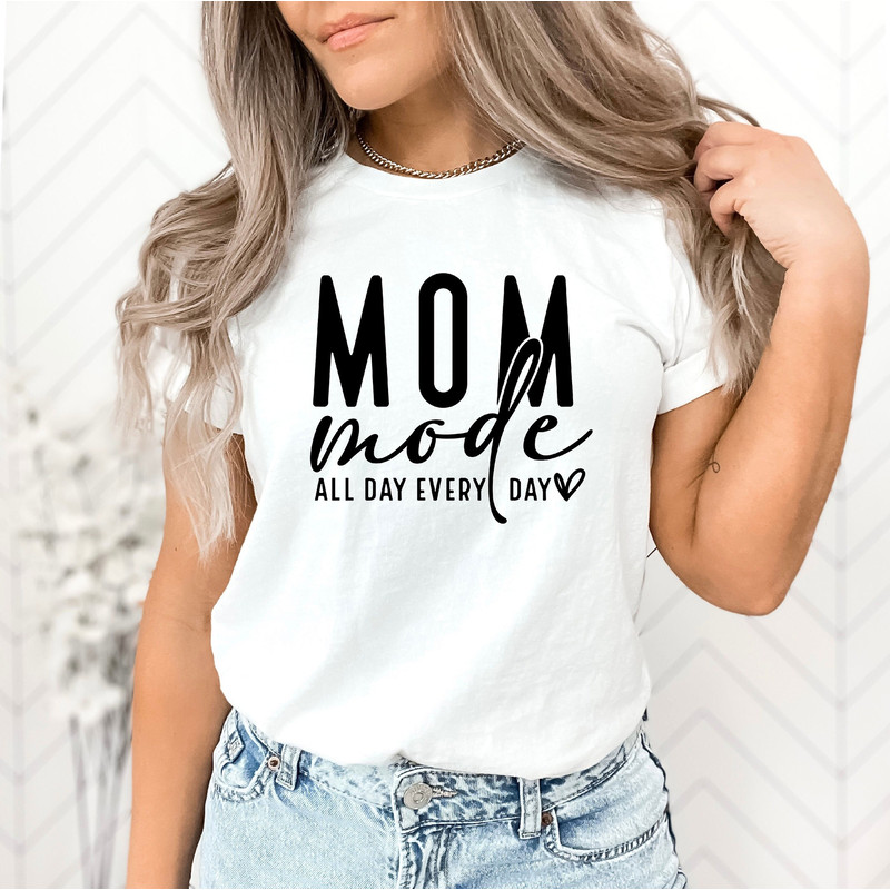 Mom Mode All Day Every Day Heart Shirt, Mom Mode Sweatshirt Hoodie, Mom Life Shirt, Mother's Day Shirt, Gift For Mom.jpg